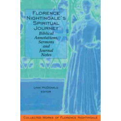 Florence Nightingale's Spiritual Journey: Biblical Annotations, Sermons and Journal Notes: Collected Works of Florence Nightingale, Volume 2