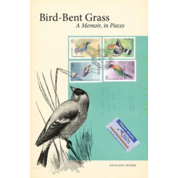Bird-Bent Grass: A Memoir, in Pieces