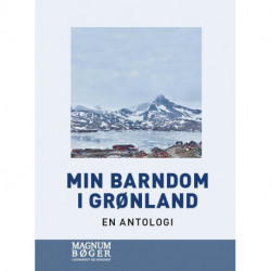 Min barndom i Grønland (Storskrift): En antologi