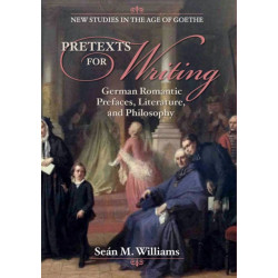 Pretexts for Writing: German Romantic Prefaces, Literature, and Philosophy