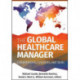 The Global Healthcare Manager: Competencies, Concepts, and Skills: Competencies, Concepts, and Skills