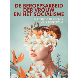 De beroepsarbeid der vrouw en het socialisme
