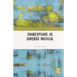Shakespeare as Jukebox Musical