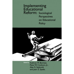 Implementing Educational Reform: Sociological Perspectives on Educational Policy