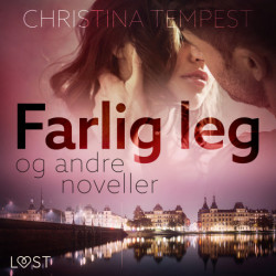 Farlig leg – og andre noveller