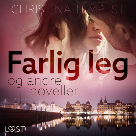 Farlig leg – og andre noveller
