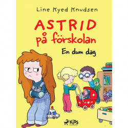 Astrid på förskolan - En dum dag