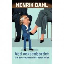 Ved voksenbordet: Om den kvælende midte i dansk politik