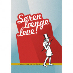 Søren længe leve!: 10 taler til en 200-årig