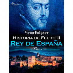 Historia de Felipe II Rey de España. Tomo II