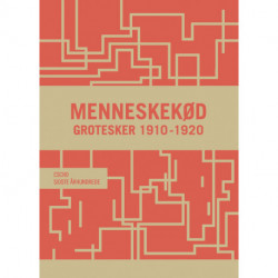 Menneskekød - grotesker 1910-1920