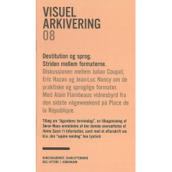 Destitution og Sprog. Striden mellem formaterne.: Visuel Arkivering 08