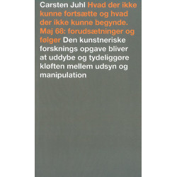 Hvad der ikke kunne fortsætte og hvad der ikke kunne begynde. Maj 68: forudsætninger og følger: Den kunstneriske forsknings opgave bliver at uddybe og tydeliggøre kløften mellem udsyn og manipulation.