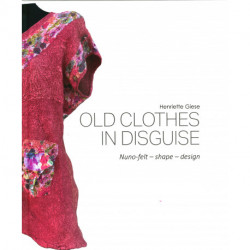 Old Clothes in Disguise: Nuno -felt - shape - design