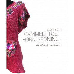 Gammelt Tøj i Forklædning: Nuno - felt - form - design