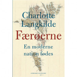 Færøerne. En moderne nation fødes