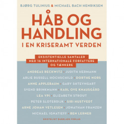 Håb og handling i en kriseramt verden: Eksistentielle samtaler med 16 internationale forfattere og tænkere