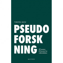 Pseudoforskning: 20 essays til forsvar for videnskaben
