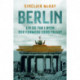 Berlin - Liv og tab i byen der formede 1900-tallet