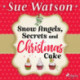 Snow Angels, Secrets and Christmas Cake