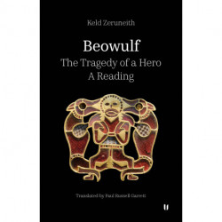 Beowulf: The Tragedy of a Hero  A Reading