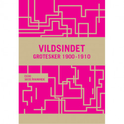 Vildsindet: Grotesker 1900-1910