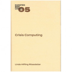 Crisis Computing: Kunsten som Forum 05