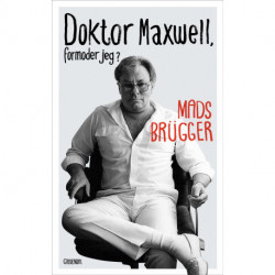 Doktor Maxwell, formoder jeg?
