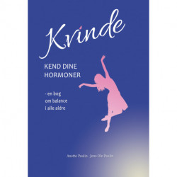 Kvinde kend dine hormoner: - en bog om balance i alle aldre