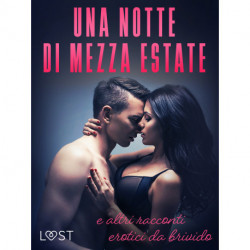 Una notte di mezza estate e altri racconti erotici da brivido