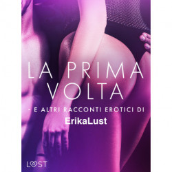 La prima volta e altri racconti erotici di Erika Lust