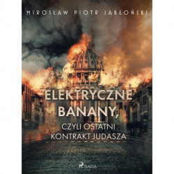Elektryczne banany, czyli ostatni kontrakt Judasza