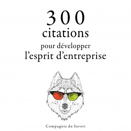 300 citations pour développer l'esprit d'entreprise