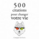 500 citations pour changer votre vie
