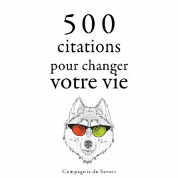 500 citations pour changer votre vie