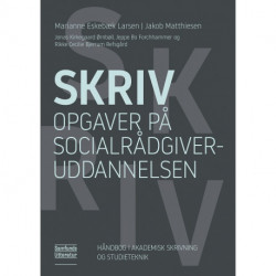 Skriv opgaver på socialrådgiveruddannelsen: Håndbog i akademisk skrivning og studieteknik
