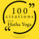 100 citations sur le Hatha Yoga