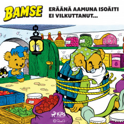 Bamse - Eräänä aamuna Isoäiti ei vilkuttanut...