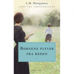 Børnene flyver fra reden. Anne fra Grønnebakken 8: Anne fra Grønnebakken 8