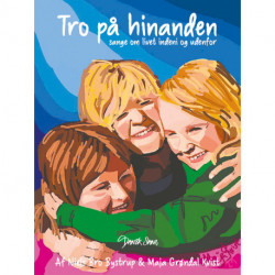 Tro på hinanden: Sange om livet indeni og udenfor