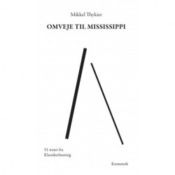 Omveje til Mississippi: Mark Twain, Huckleberry Finn & Co. - 51 noter fra Klassikerlæsning. Forfatterskolen, Peder Skrams Gade 2A, marts 2021