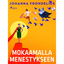 Mokaamalla menestykseen
