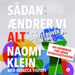 Sådan ændrer vi alt – så intet bliver som før: En håndbog for unge klimaaktivister
