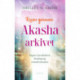 Rejser gennem Akasha-arkivet: Højere bevidsthed, healing og transformation