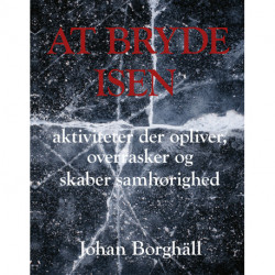 At bryde isen: aktiviteter der opliver, overrasker og skaber samhørighed