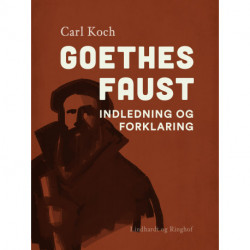 Goethes Faust. Indledning og forklaring