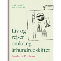 Liv og rejser omkring århundredskiftet