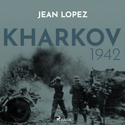 Kharkov 1942: Le dernier désastre de l'Armée rouge