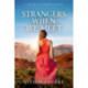 Strangers When We Meet