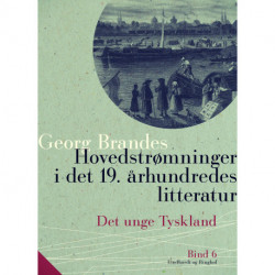 Hovedstrømninger i det 19. århundredes litteratur. Bind 6. Det unge Tyskland